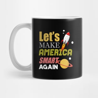 'Lets Make America Smart Again' Cool Science Gift Mug